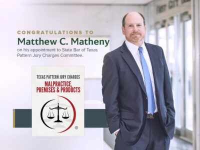 Matt Matheny Appointed to State Bar of Texas Pattern Jury Charges Committee