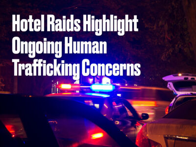 Hotel Raids Highlight Ongoing Human Trafficking Concerns